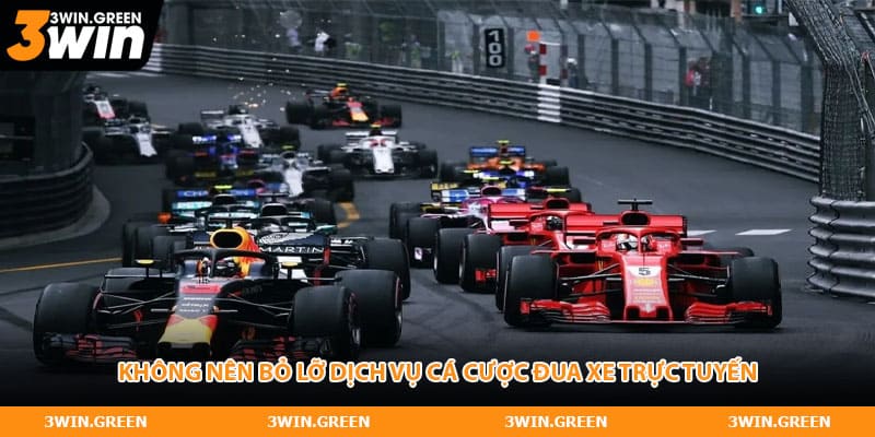 Không nên bỏ lỡ dịch vụ cá cược đua xe trực tuyến